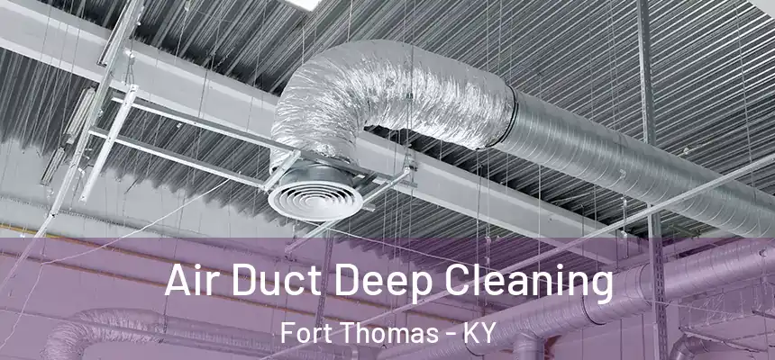  Air Duct Deep Cleaning Fort Thomas - KY
