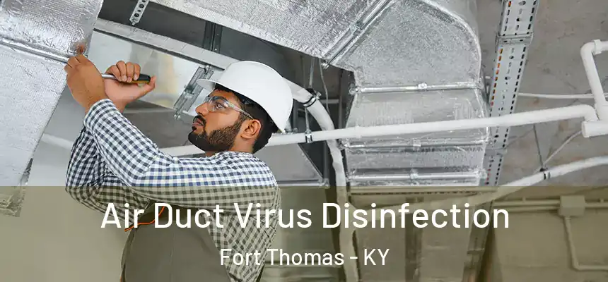 Air Duct Virus Disinfection Fort Thomas - KY