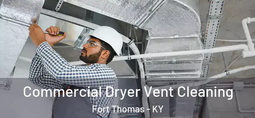  Commercial Dryer Vent Cleaning Fort Thomas - KY