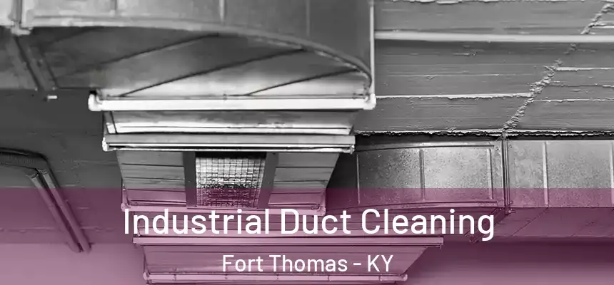  Industrial Duct Cleaning Fort Thomas - KY
