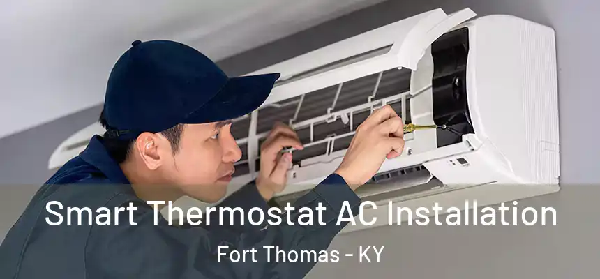  Smart Thermostat AC Installation Fort Thomas - KY